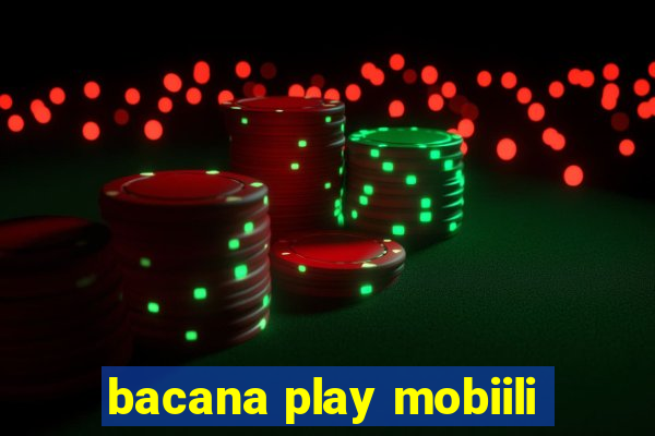 bacana play mobiili